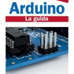 Arduino – Progetti e soluzioni